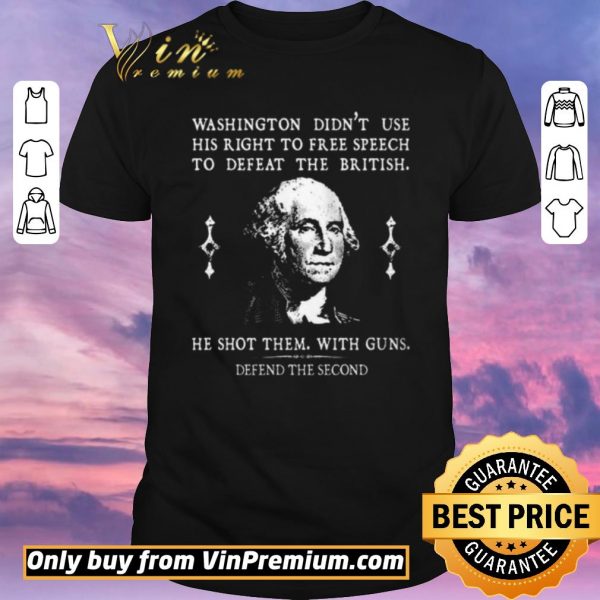 Awesome Washington Didn’t Use His Right To Free Speech To Defeat The British shirt sweater