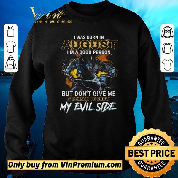 Funny Wolves I Was Born In August I’m A Good Person But Don’t Give Me shirt sweater
