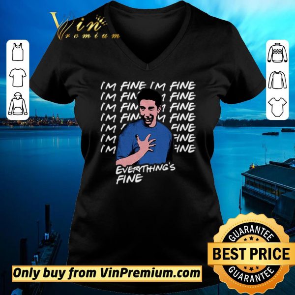Official I’m fine I’m fine everything’s fine Ross Geller Friends shirt sweater