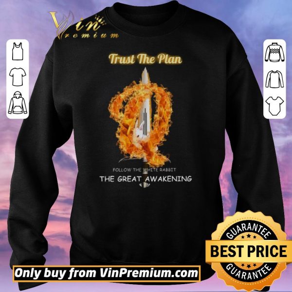 Original Trust The Plan Follow The White Rabbit The Great Awakening shirt sweater