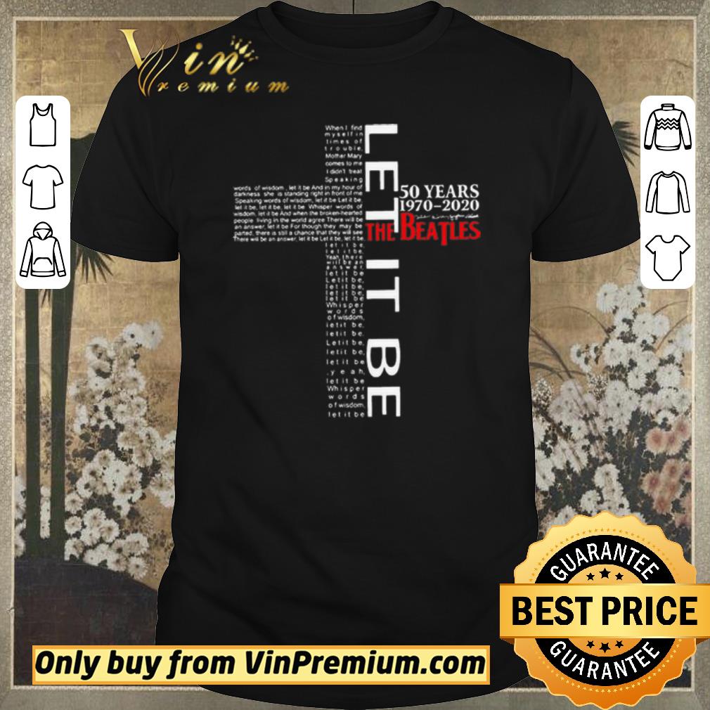 Awesome Cross Let It Be 50 Years 1970 2020 The Beatles Signatures shirt sweater
