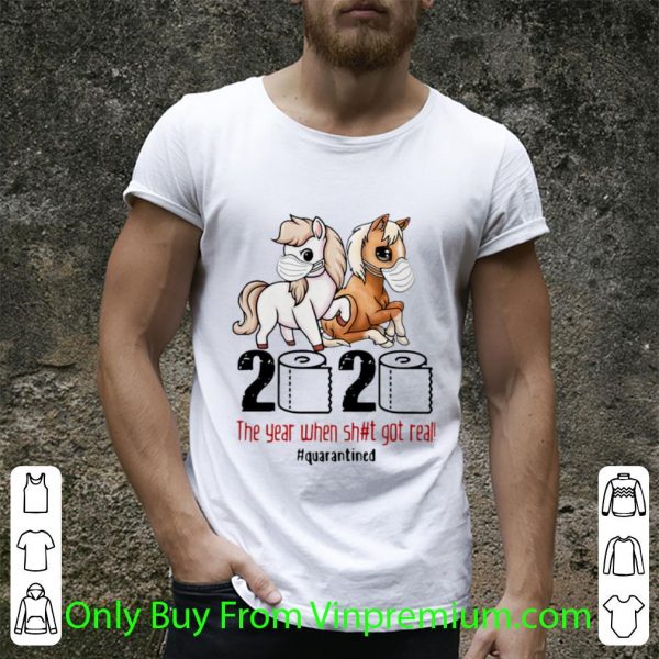 Great Horses Mask 2020 The Year When Shit Got Real Quarantined Covid-19 shirt
