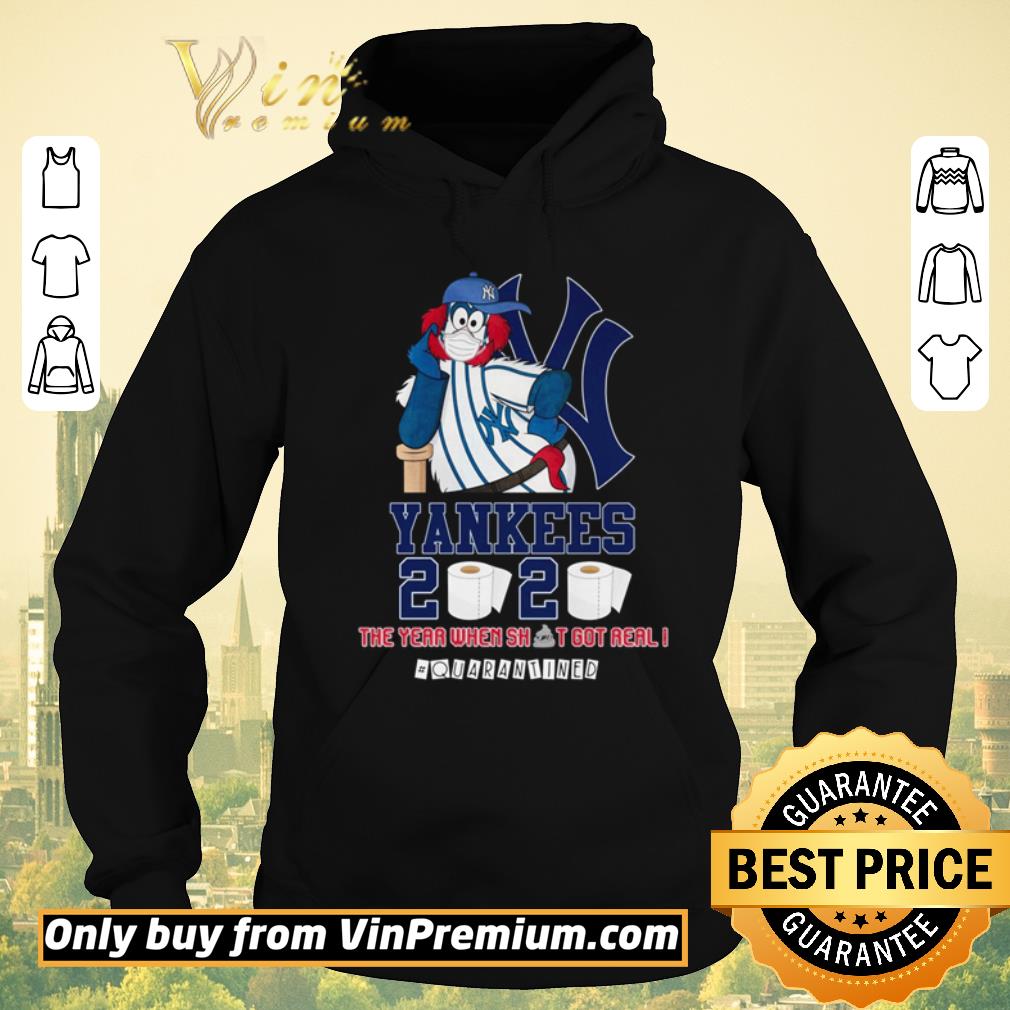 Premium New York Yankees 2020 the year when shit got real #quarantined shirt sweater 516fc267 premium new york yankees 2020 the year when shit got real quarantined shirt sweater 4 - Premium New York Yankees 2020 the year when shit got real #quarantined shirt sweater