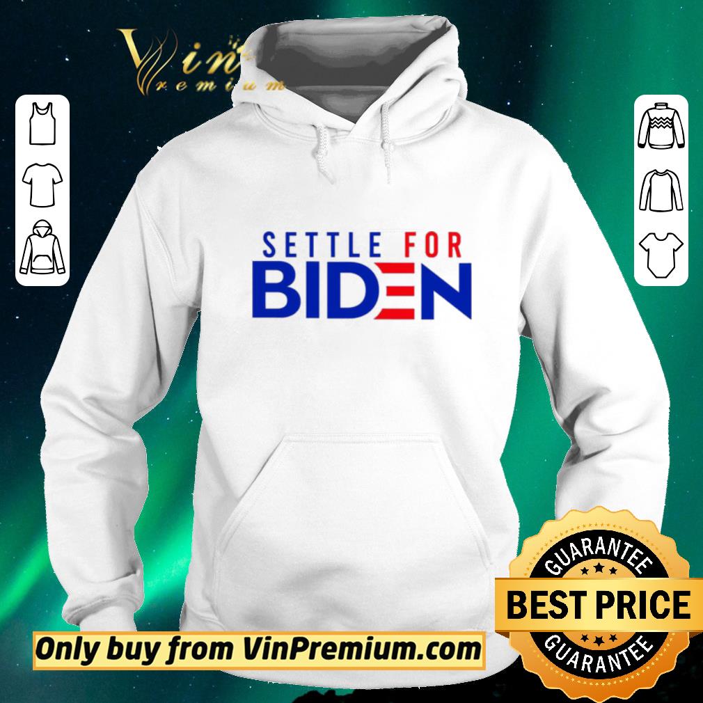 522b47b8 nice settle for biden shirt sweater 4 - Nice Settle For Biden shirt sweater