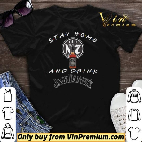Stay home and drink Jack Daniel’s shirt sweater