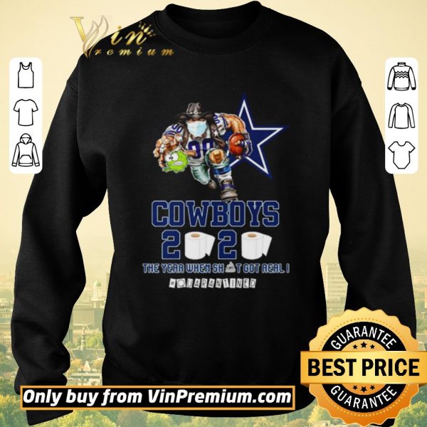 Funny Dallas Cowboys the year when shit got real #quarantined shirt sweater