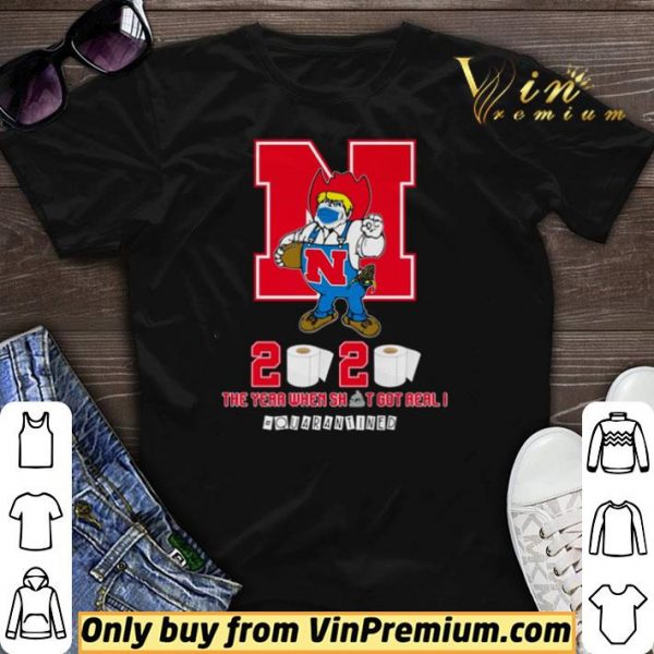 Nebraska Cornhuskers the year when shit got real #quarantined shirt sweater