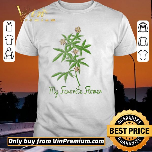 Funny Cannabis my favorite flower shirt sweater