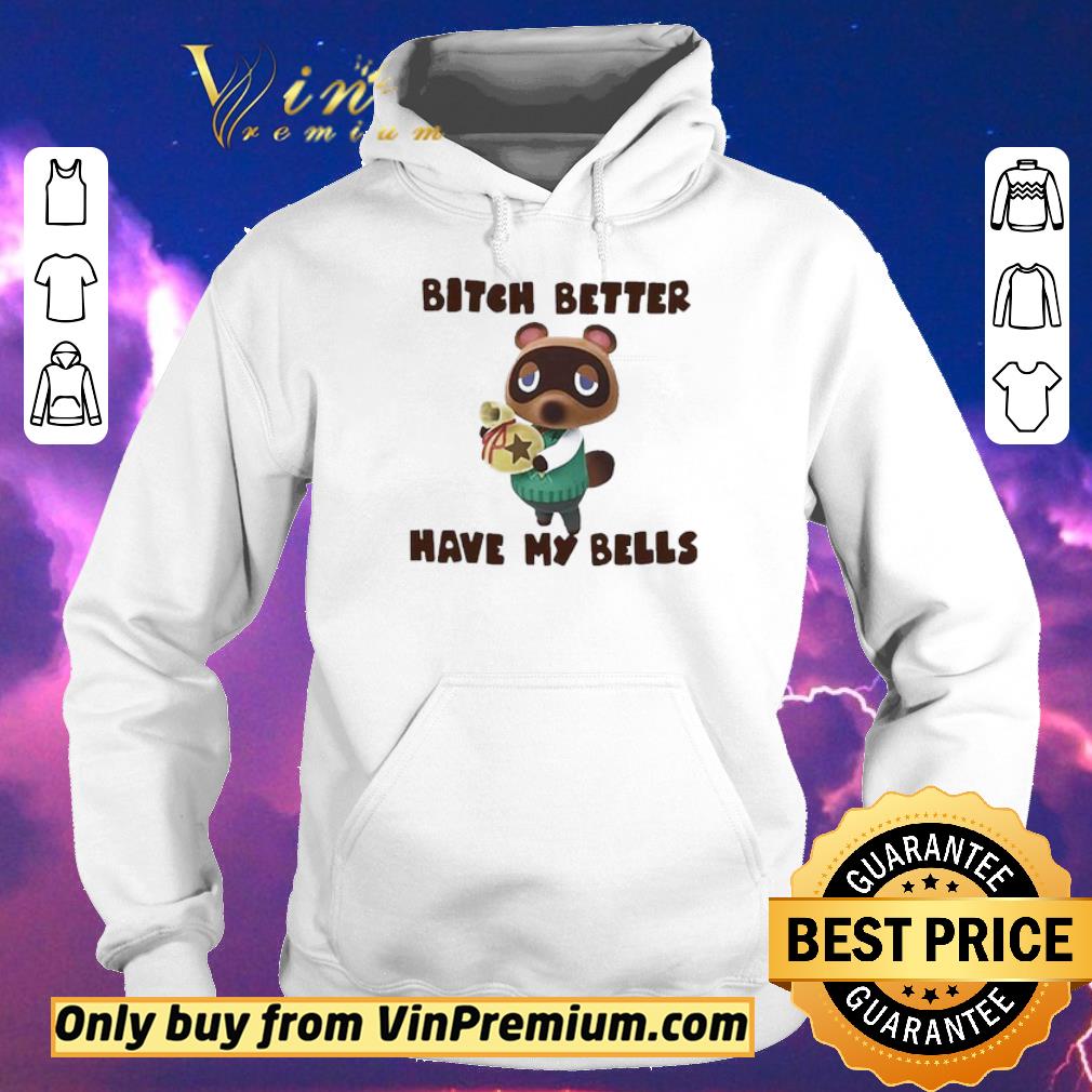5731652e official tom nook bitch better have my bells shirt sweater 4 - Official Tom Nook Bitch better have my bells shirt sweater