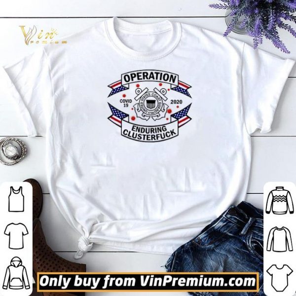 United States Coast Guard operation enduring clusterfuck COVID-19 2020 shirt sweater