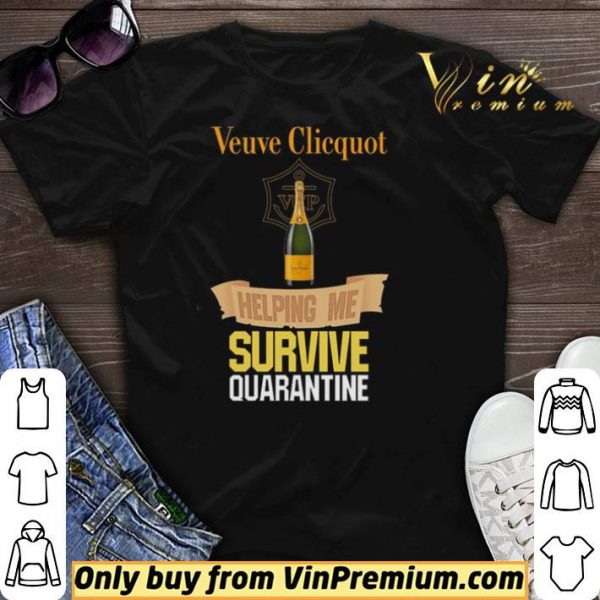 Veuve Clicquot Helping Me Survive Quarantine shirt sweater