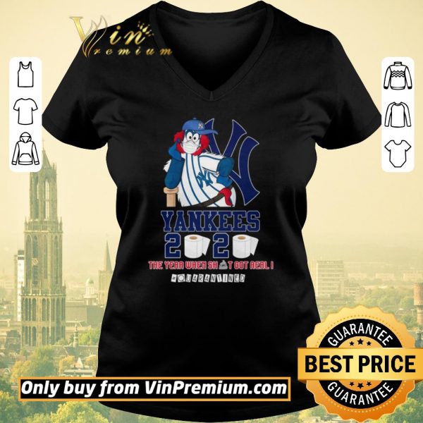 Premium New York Yankees 2020 the year when shit got real #quarantined shirt sweater