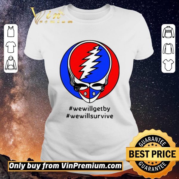 Pretty Grateful Dead #wewillgetby #wewillsurvive shirt sweater
