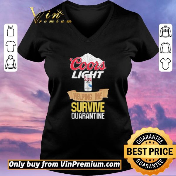 Awesome Coors Light helping me survive quarantine Covid-19 shirt sweater