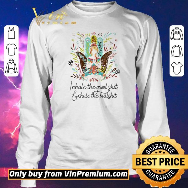 Premium Girl Yoga I Hate The Good Shit Exhale The Bullshit shirt sweater