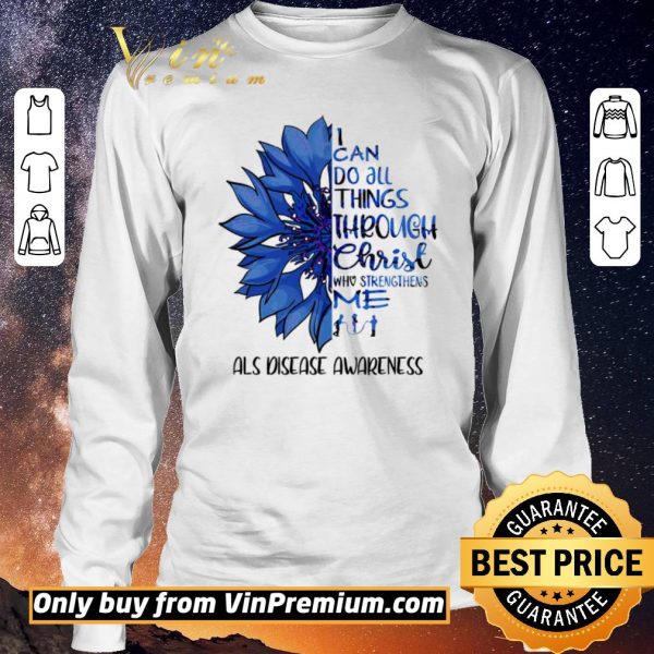 Pretty Flower I Can Do All Things Through Christ Who Strengthens Me shirt sweater