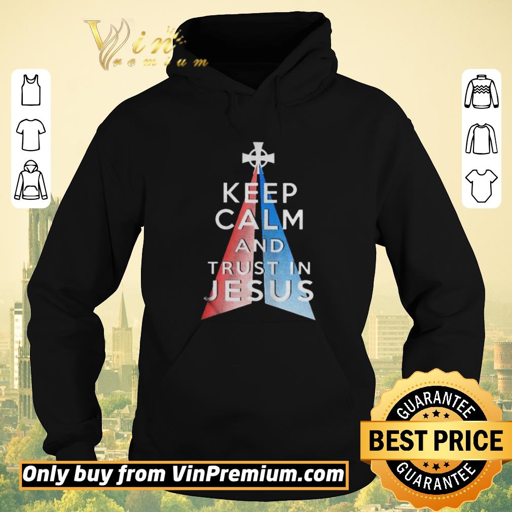 60108c0c pretty keep calm and trust in jesus shirt sweater 4 - Pretty Keep calm and trust in Jesus shirt sweater