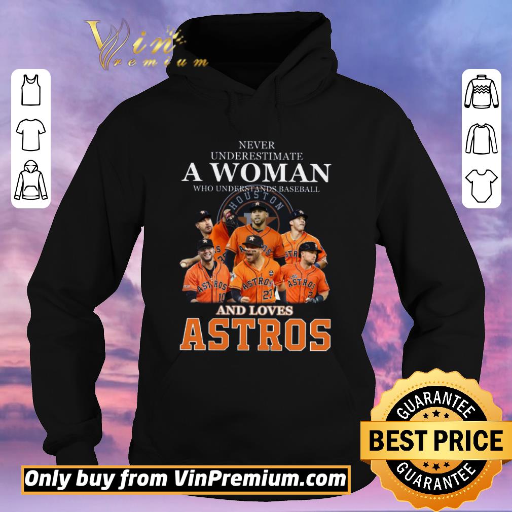 Nice Never Underestimate A Woman Who Understands Baseball And Love Astros shirt sweater 618ca7db nice never underestimate a woman who understands baseball and love astros shirt sweater 4 - Nice Never Underestimate A Woman Who Understands Baseball And Love Astros shirt sweater