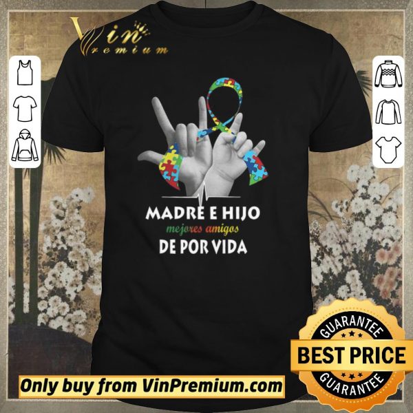 Nice Madre E Hijo Mejores Amigos De Por Vida shirt sweater
