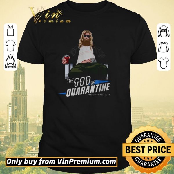 Top Thor The God Of Quarantine Warrior Culure Gear shirt sweater