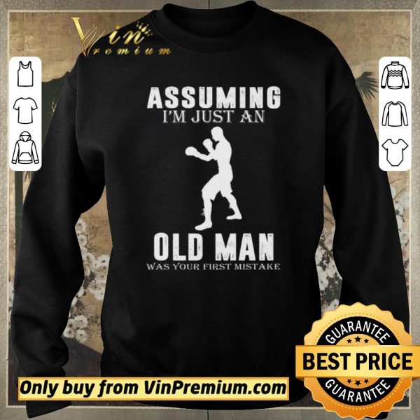 Official Boxer Player Assuming I’m Jusst An Old Man Was Your First Mistake shirt sweater