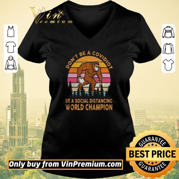 Premium Dont be a covidiot be a social distancing world champion vintage retro shirt sweater