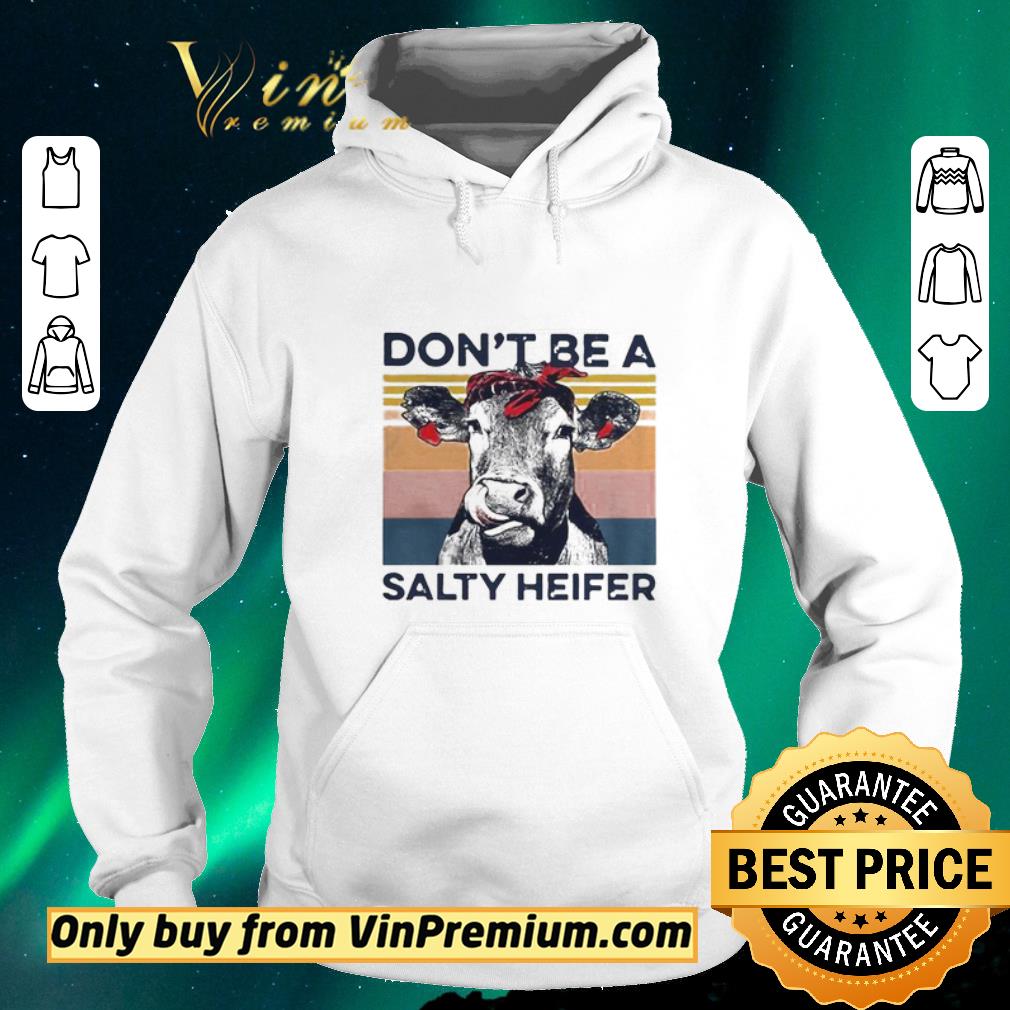 Top Dont Be A Salty Heifer Vintage shirt sweater 667082d6 top dont be a salty heifer vintage shirt sweater 4 - Top Dont Be A Salty Heifer Vintage shirt sweater