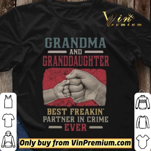 Grandma And Granddaughter Best Freakin Partner In Crime Vintage shirt sweater
