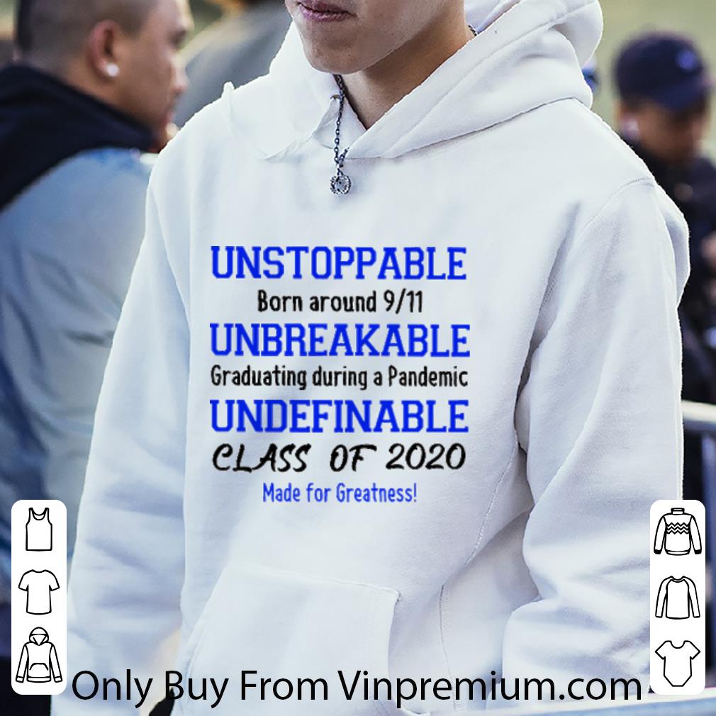 66d717b8 premium unstoppable born around 9 11 unbreakable graduating covid 19 shirt 4 - Premium Unstoppable Born Around 9 11 Unbreakable Graduating Covid-19 shirt