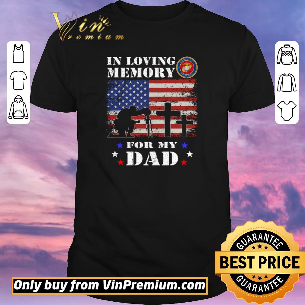 Official In Loving Memory Us Marine Corps For My Dad American Flag shirt sweater