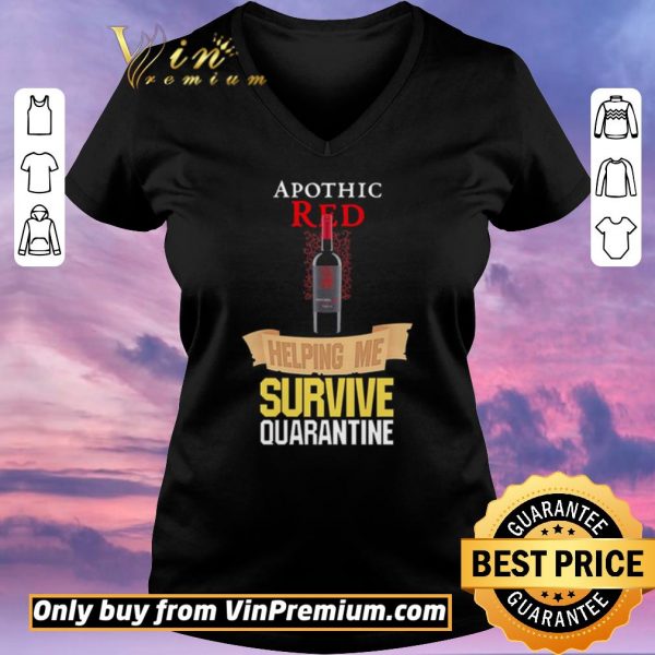Premium Apothic Red helping me survive quarantine shirt sweater