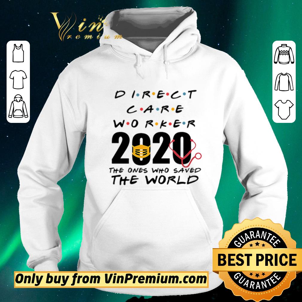 6aa749c6 hot direct care worker 2020 the ones who saved the world shirt sweater 4 - Hot Direct care worker 2020 the ones who saved the world shirt sweater