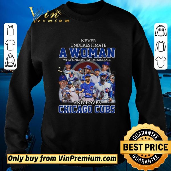 Premium Never Underestimate A Woman Who Understand Baseball And Loves Chicago Cubs shirt sweater