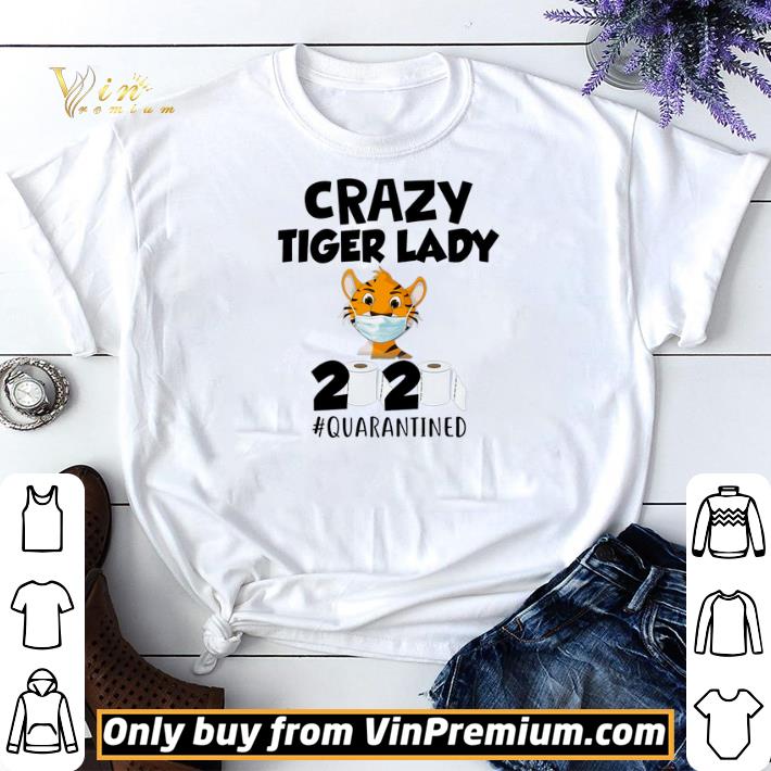 Crazy Tiger Lady Mask Paper Toilet 2020 Quarantined shirt sweater
