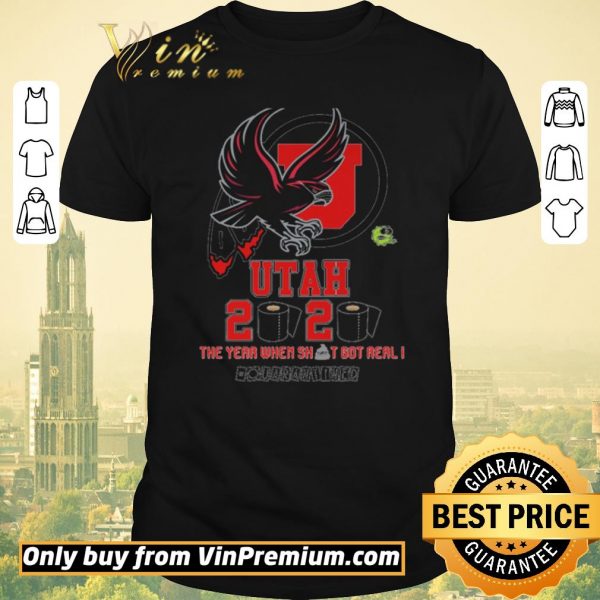 Pretty Utah Utes 2020 the year when shit got real quarantined shirt sweater