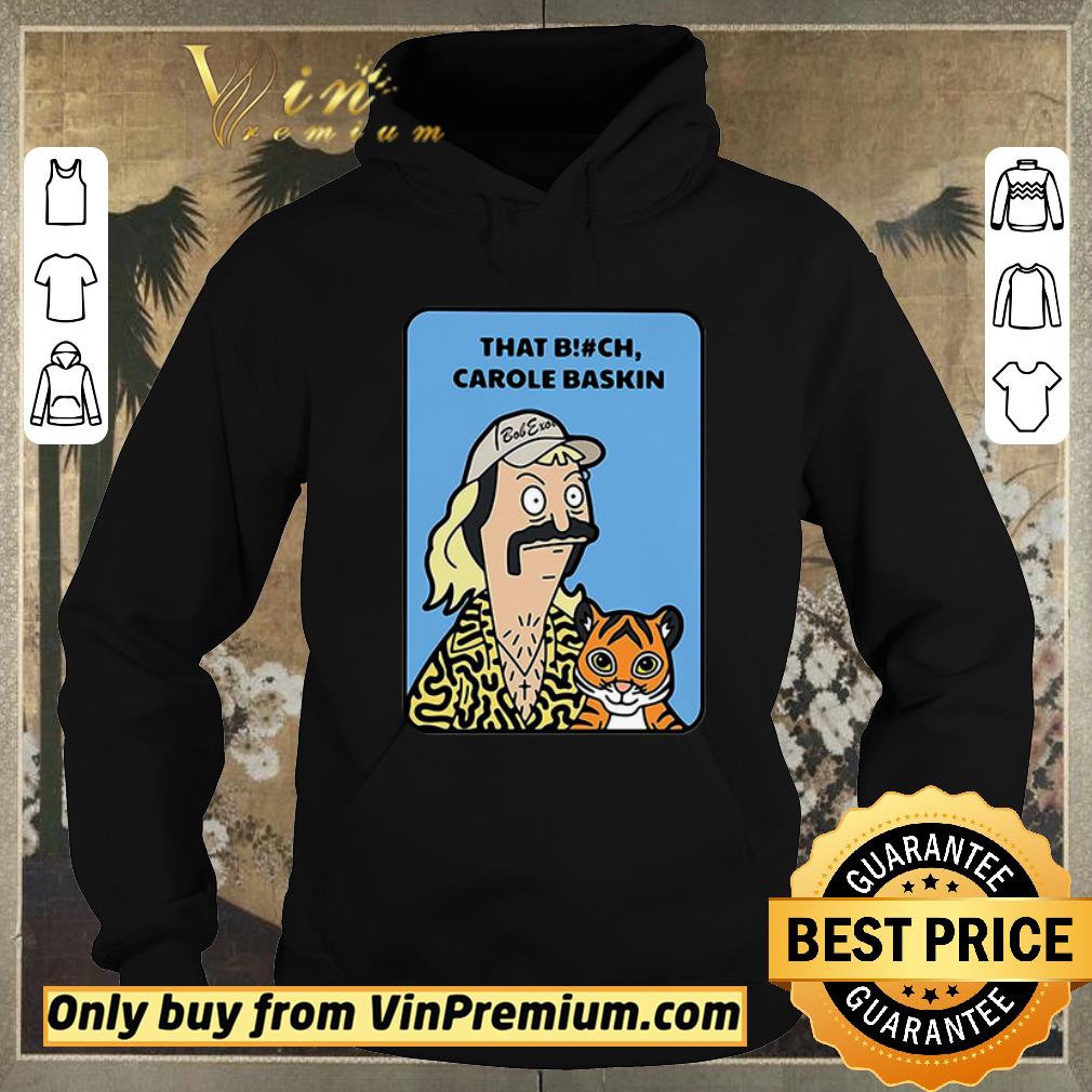 6d311ac6 funny bob s burger that bitch carole baskin shirt sweater 4 - Funny Bob’s Burger that bitch Carole Baskin shirt sweater