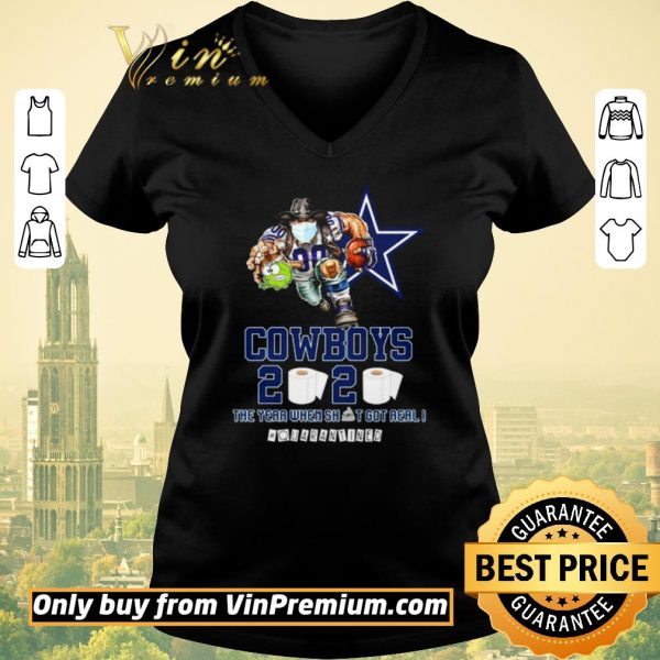 Funny Dallas Cowboys the year when shit got real #quarantined shirt sweater