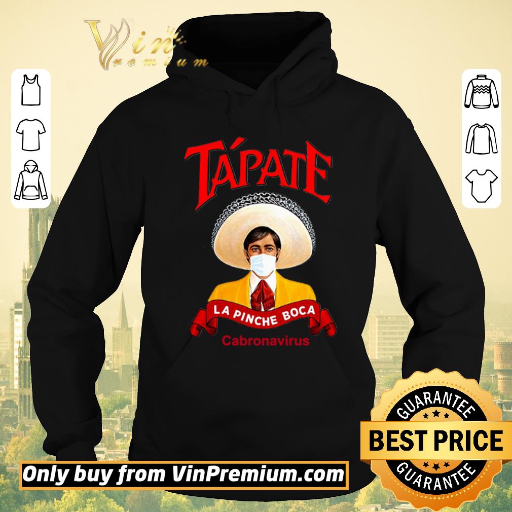 6ff77aec original tapate la pinche boca cabronavirus shirt sweater 4 - Original Tapate la pinche boca cabronavirus shirt sweater