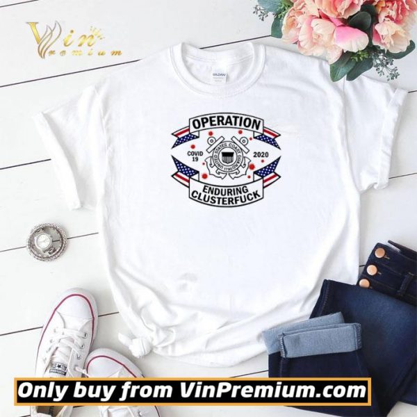 United States Coast Guard operation enduring clusterfuck COVID-19 2020 shirt sweater