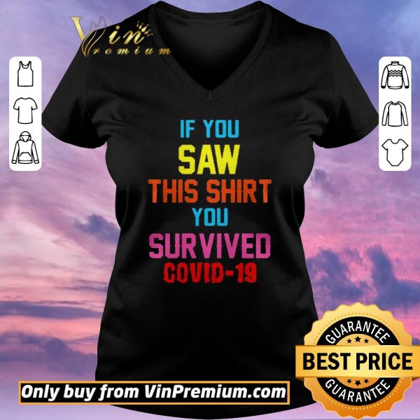Funny If you saw this you survived covid19 shirt sweater