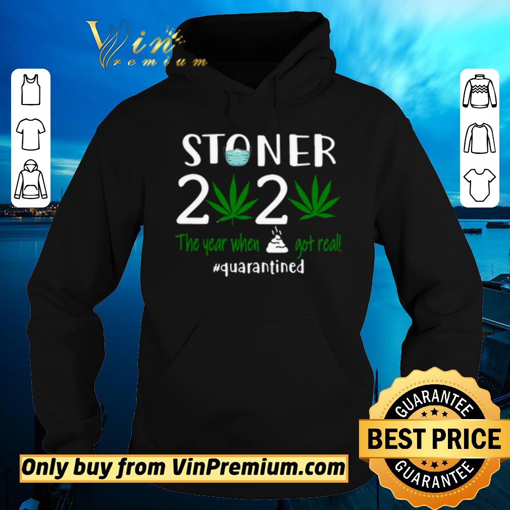 71be1624 nice stoner 2020 the year when shit got real quarantined shirt sweater 4 - Nice Stoner 2020 the year when shit got real #quarantined shirt sweater