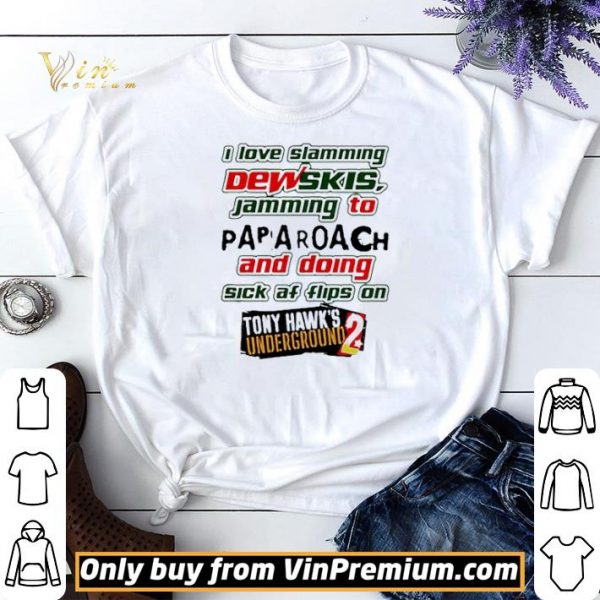 I Love Slamming Dewskis Jamming To Papa Roach And Doing Sick Af shirt sweater