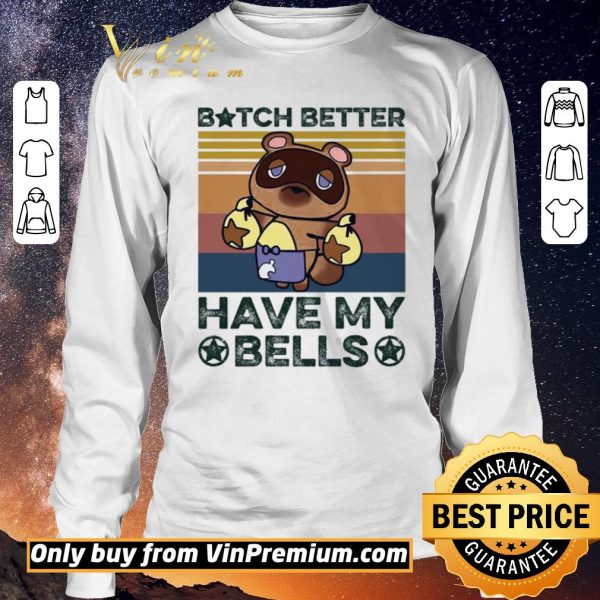 Premium Bitch Better Have My Bells Vintage shirt sweater