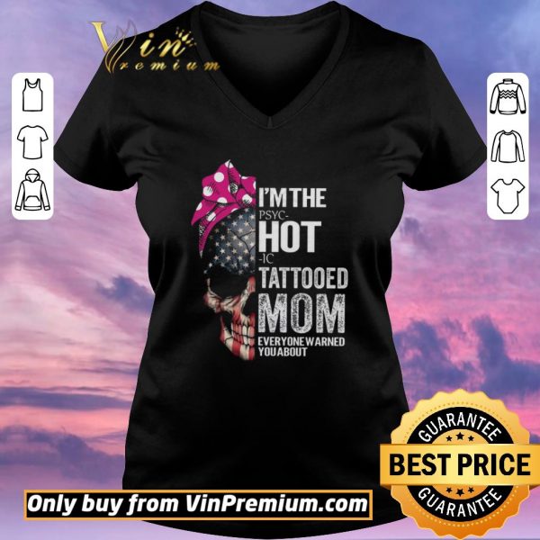 Hot Skull American Flag I’m The Pspc Hot Ic Tattooed Mom Everyone Warned You About shirt sweater
