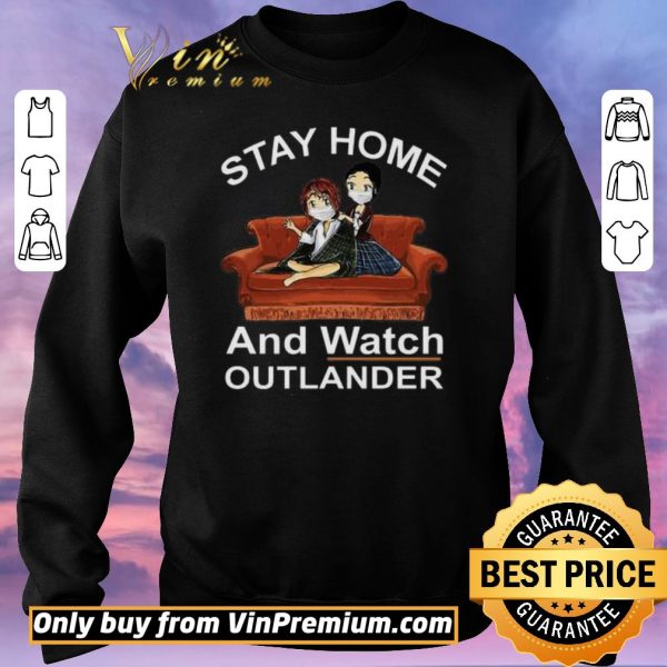 Awesome Stay home and wat Outlander shirt sweater