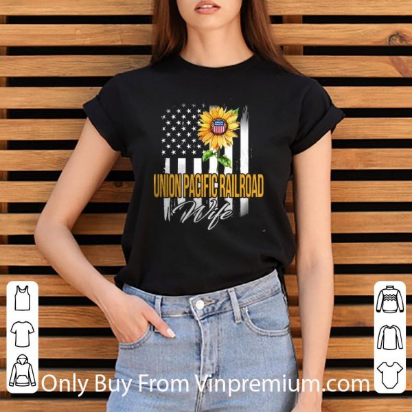 Pretty Union Pacific Railroad Wife American Flag Sunflower shirt