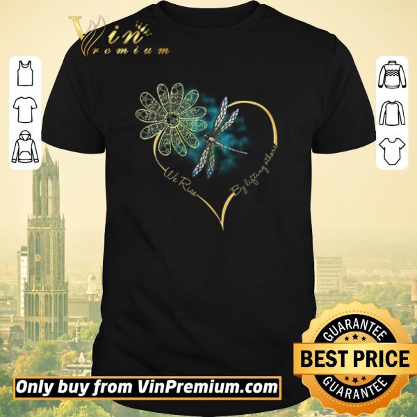 Awesome Flower Dragonfly We Rise By Lifting Others shirt sweater