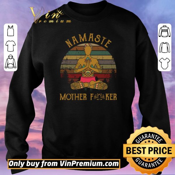 Original Man Yoga Namaste Mother Fucker shirt sweater