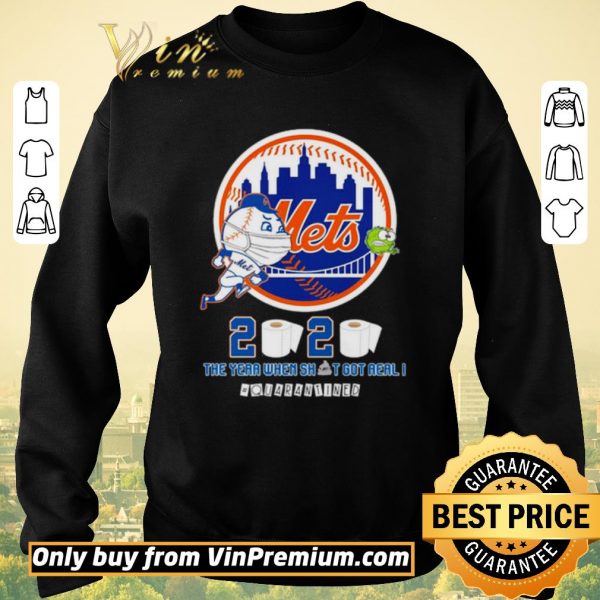 Original New York Mets 2020 the year when shit got real #quarantined shirt sweater