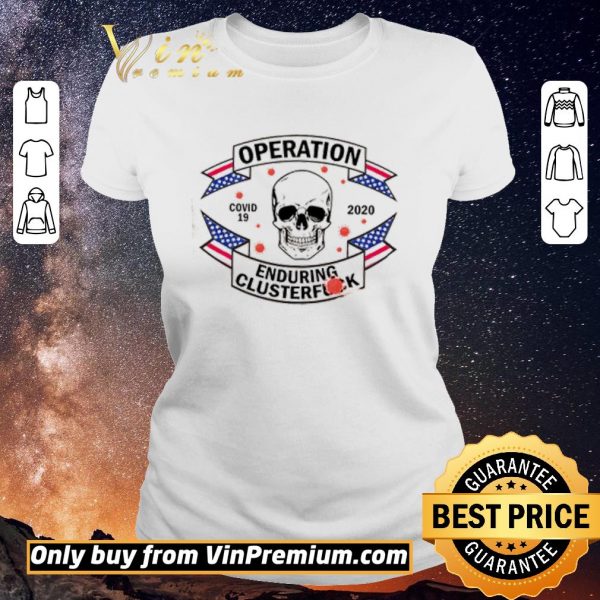 Awesome Skull operation enduring clusterfuck COVID-19 2020 shirt sweater